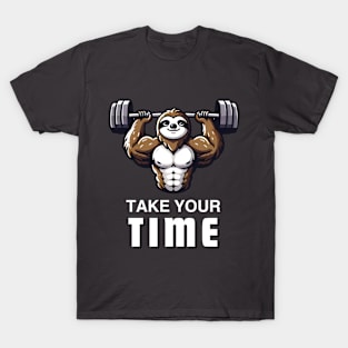 Sloth Lifting Weights - Take Your Time Fitness Design T-Shirt